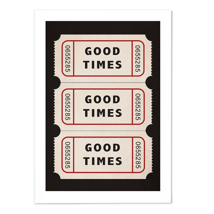 Good Times Ticket Art Print