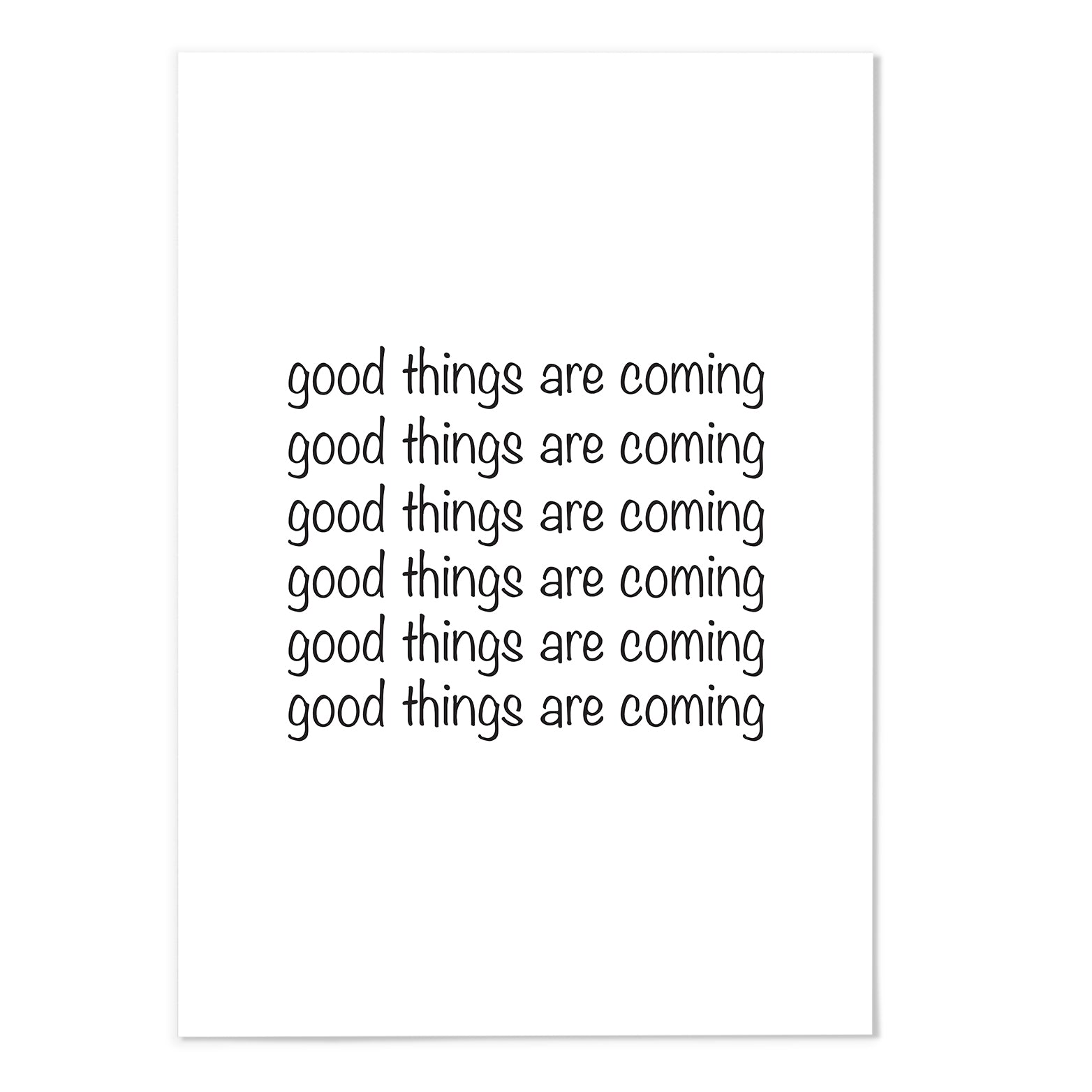 Good Things Are Coming Art Print - MJ Design Studio